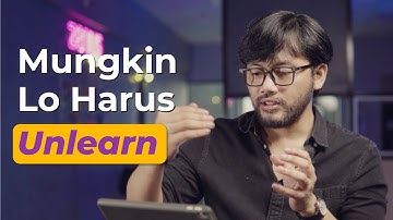 Learn & Unlearn : Mungkin Lo Harus Unlearn? | Zenius Learning Eps.09 | Sabda PS
