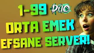 1-99 ORTA EMEK EFSANE SERVER DUOMT2 EN DETAYLI TANITIM!
