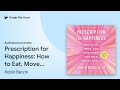 Prescription for Happiness: How to Eat, Move,… by Robin Berzin · Audiobook preview