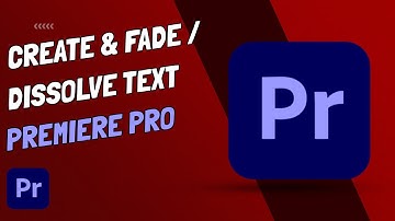 How To Fade Text And Dissolve Text - Premiere Pro