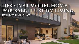 Designer Model Home for Sale Luxury Living in Fountain Hills Arizona