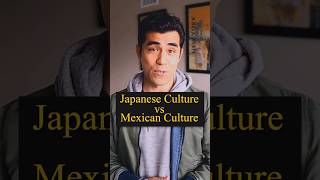 Japanese Culture Vs Mexican Culture Agree? 
