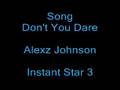 Don't You Dare - Alexz Johnson (Full Version)