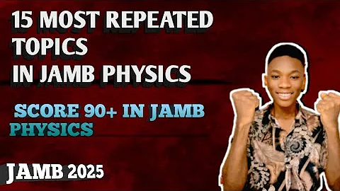 15. MOST  REPEATED TOPICS IN JAMB PHYSICS
