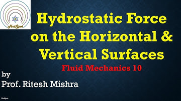 Hydrostatic force on the horizontal and vertical surfaces (Fluid Mechanics 10)