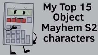 My Top 15 characters in Object Mayhem ll