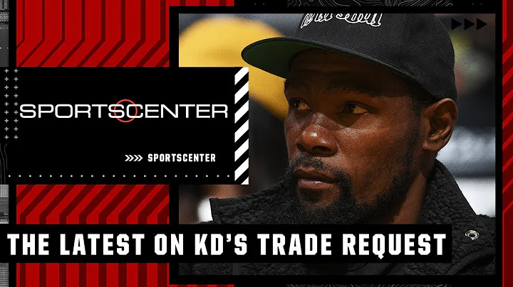 Woj: The Nets are waiting on a monumental deal to trade Kevin Durant | SportsCenter - DayDayNews