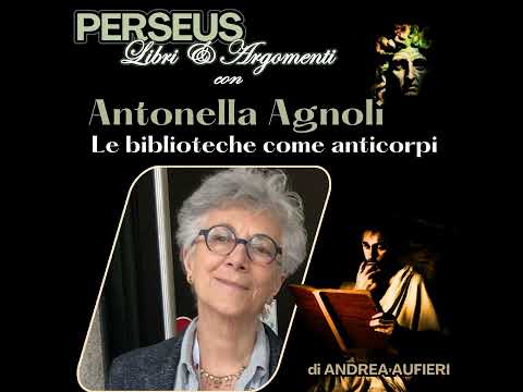 Video 13 - Perseus - Libri e argomenti - Antonella Agnoli e le biblioteche come anticorpi