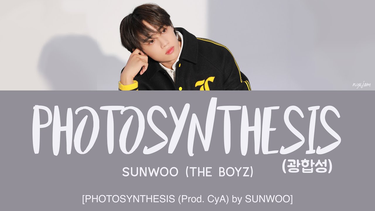 SUNWOO (THE BOYZ) - 광합성 (Photosynthesis)(Prod. CyA) [Han|Rom|Eng Lyrics] [POR]