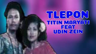 Tlepon Titin Maryati Feat Udin Zein