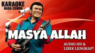 MASYA ALLAH – RHOMA IRAMA | Karaoke Dangdut Nada Cowok High Quality Audio   Lirik