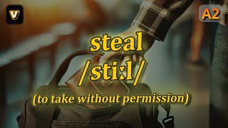 [v] Steal meaning (to take without permission) with 5 examples