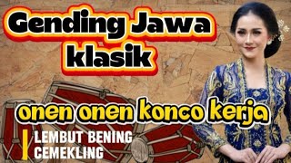 Gending Jawa klasik tempo dulu lembut bening cemekling onen onen konco kerja 