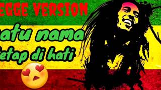 SATU NAMA TETAP DI HATI  VERSI REGGE//MUSIK SANTAI // MUSIK ENAK DI DENGAR screenshot 3
