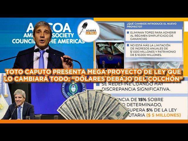 CAPUTO PRESENTA REFORMA EN PROYECTO DE LEY QUE ES UNA BOMBA MUNDIAL: "CHAU DÓLARES BAJO EL COLCHÓN"