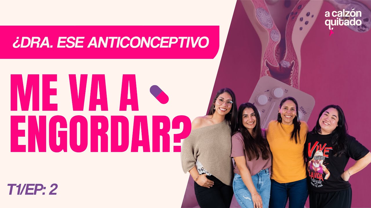 Anticonceptivos: ¿Engordan? 💊 Rompemos mitos | A Calzón Quitado Podcast