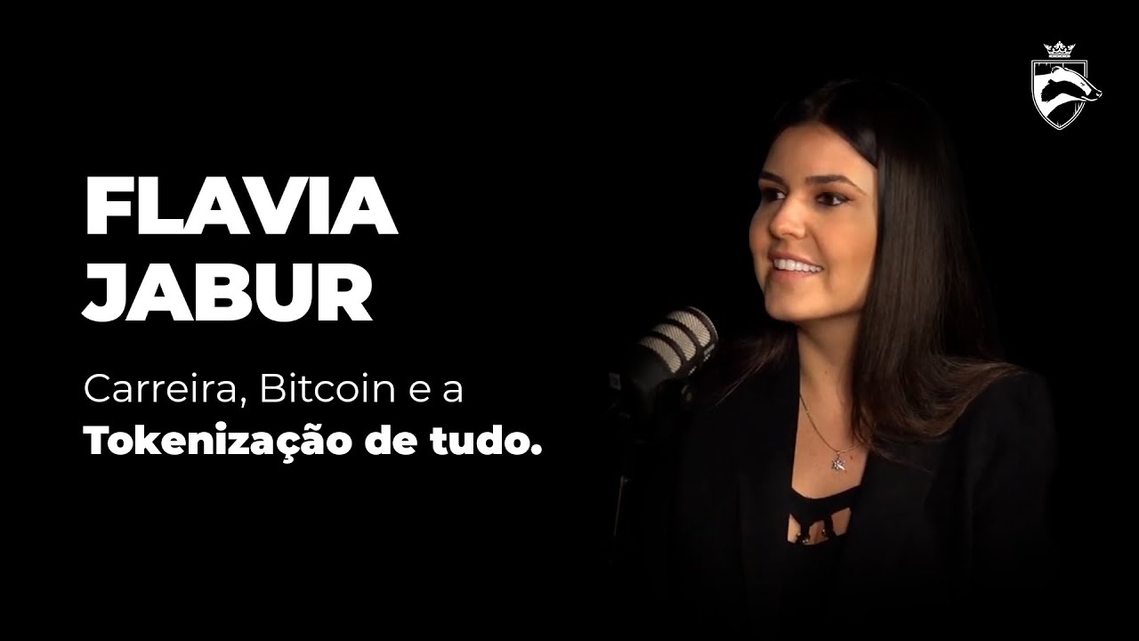 EP 03 - Carreira, Bitcoin e a Tokenização de tudo | Flavia Jabur