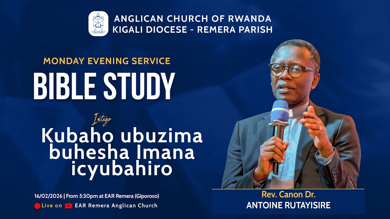 MONDAY BIBLE STUDY ON  16/2/2026: KUBAHO UBUZIMA BUHESHA IMANA ICYUBAHIRO.