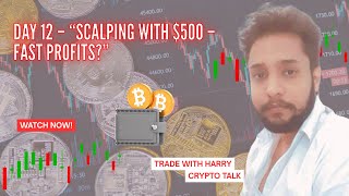 Day 12 – $500 Scalping Strategy: Fast Profits or Big Risk? ⚡💰