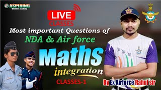 🔴 Live Most important Questions of NDA & Airforce in Maths - Integration