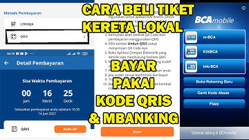 CARA BAYAR TIKET KERETA LOKAL PAKAI KODE QRIS MBANKING BCA