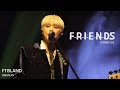 FTISLAND - F-R-I-E-N-DS (231230 FTSODE)