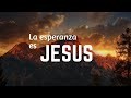 La esperanza es Jesús | Canto Adventista