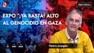 Expo "¡Ya Basta! Alto al Genocidio en Gaza - #VideoOpinión Pietro Ameglio