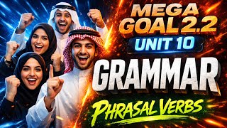 MEGA GOAL 2.2 Unit 10 GRAMMAR: Master Phrasal Verbs (Separable, Inseparable, 3-Word)- English Lesson