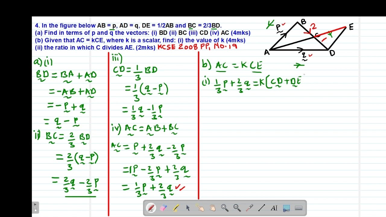 FORM 2&3: VECTORS: LESSON 4 (SCALARS & RATIO IN WHICH A POINT DIVIDES A LINE KCSE 2008 PP1 NO. 19)