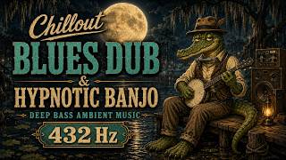 Swamp Blues Dub Sessions | Hypnotic Banjo for Deep Relaxation