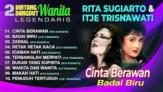 Rita Sugiarto & Itje Trisnawati - Koleksi Lagu Dangdut Legendaris | Cinta Berawan - Badai Biru
