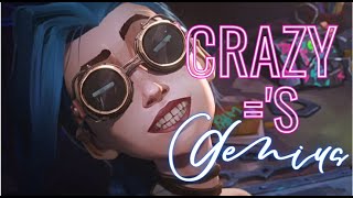 Crazy ='s Genius || Arcane Jinx AMV