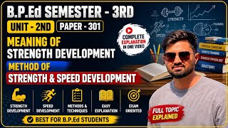 Methods of Strength and Speed Development | शक्ति एवं गति विकास की विधियाँ | B.P.Ed Sem 3 Unit 2