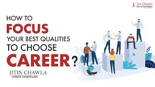 How to focus on your best qualities choose a career?