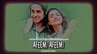 𝘼𝙛𝙚𝙚𝙢𝙞 𝙨𝙤𝙣𝙜 𝙖𝙪𝙙𝙞𝙤 𝙚𝙙𝙞𝙩 Afeemi Afeemi Audioxstudio Ayushman Parineeti