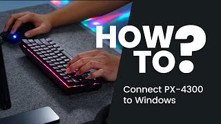 Px-4300How To Connect Px-4300 On Windows Devices Perixx