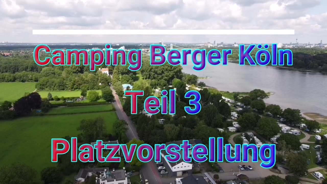 Camping Berger Köln, Teil 3, Platzvorstellung