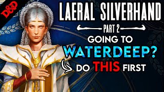 Secrets of the Lady Mage of Waterdeep: Part 2 (Perfecting Your NPC) Secrets of the Lady Mage of Waterdeep: Part 2 (Perfecting Your NPC)