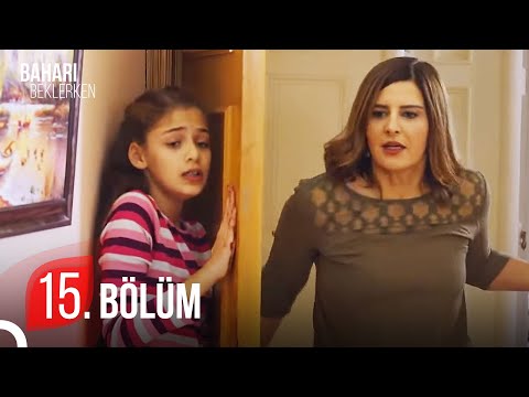 Baharı Beklerken 15. Bölüm