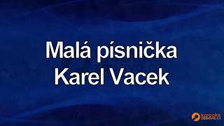 Video thumbnail of "FullHD karaoke Malá písnička - Karel Vacek - ukázka"