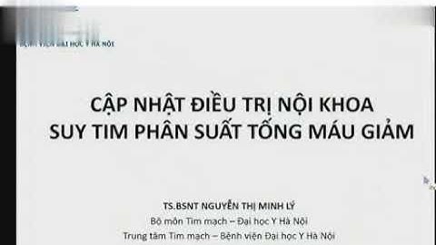 Cập nhật khuyến cáo điều trị suy tim. BVĐHYHN