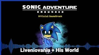 Livenlovania + His World - Sonic Adventure Grounded [FanMade]