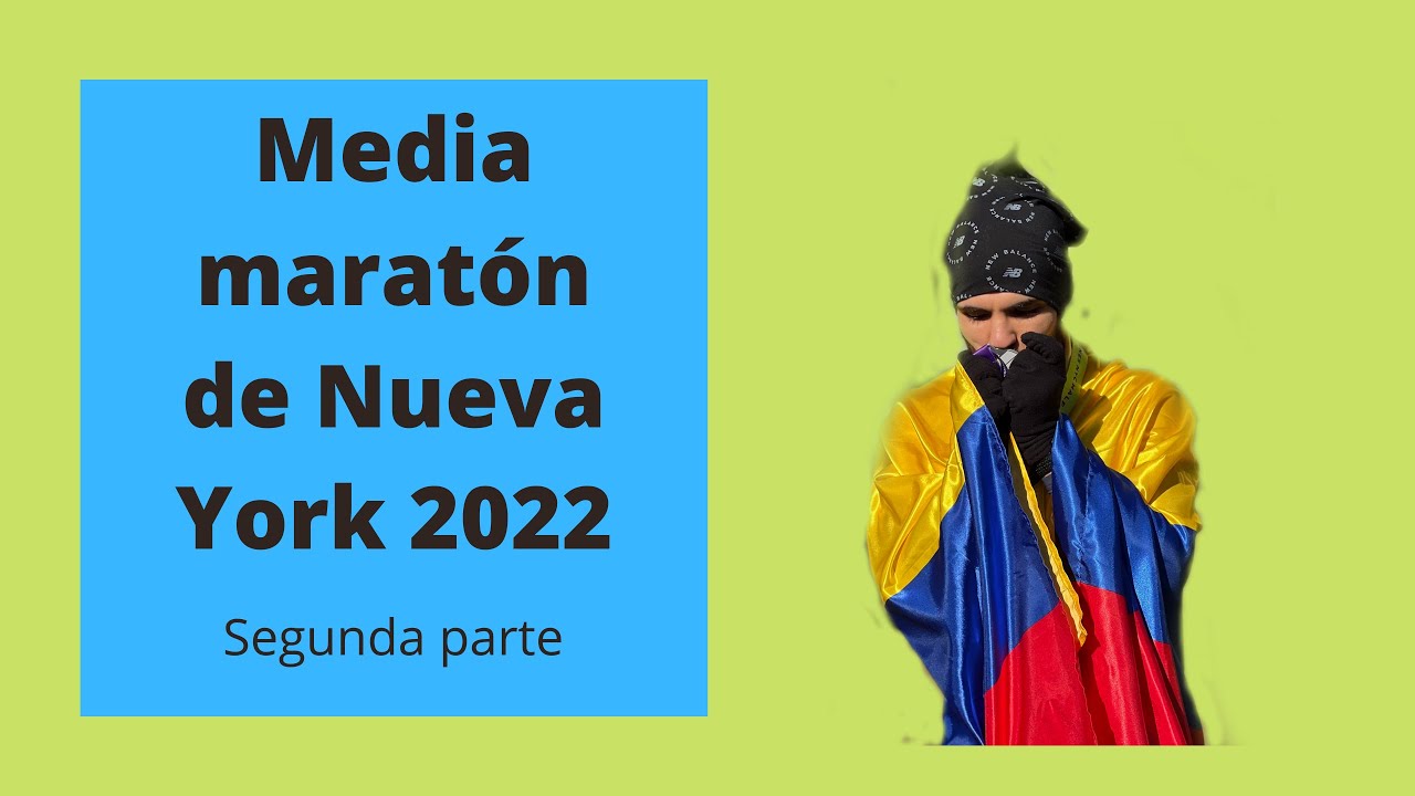 Media maratón de Nueva York 2022 (Segunda parte) New York City Half