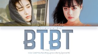 B.I (비아이) - 'BTBT (feat. DeVita)' Lyrics (Color Coded_Han_Rom_Eng)