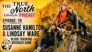 After the Shot: Tracking & Recovering Wounded Game | Susanne Hamilton & Lindsay Ware | Podcast #29