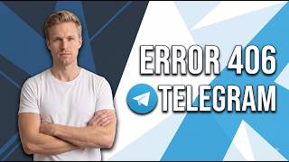 Fix Telegram Error 406 (Easy Step-By-Step Guide)