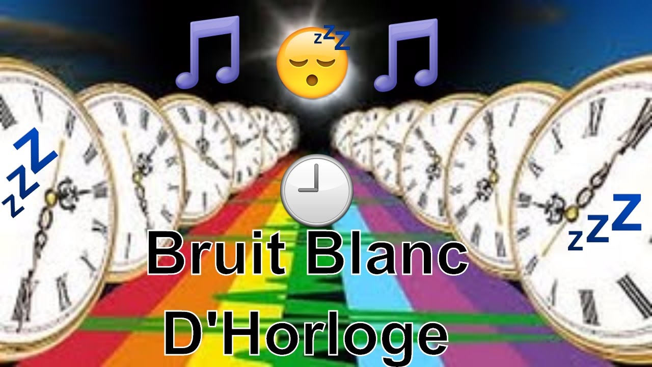 Bruit Blanc D Horloge Pour Sommeil Profond Et Reve Youtube