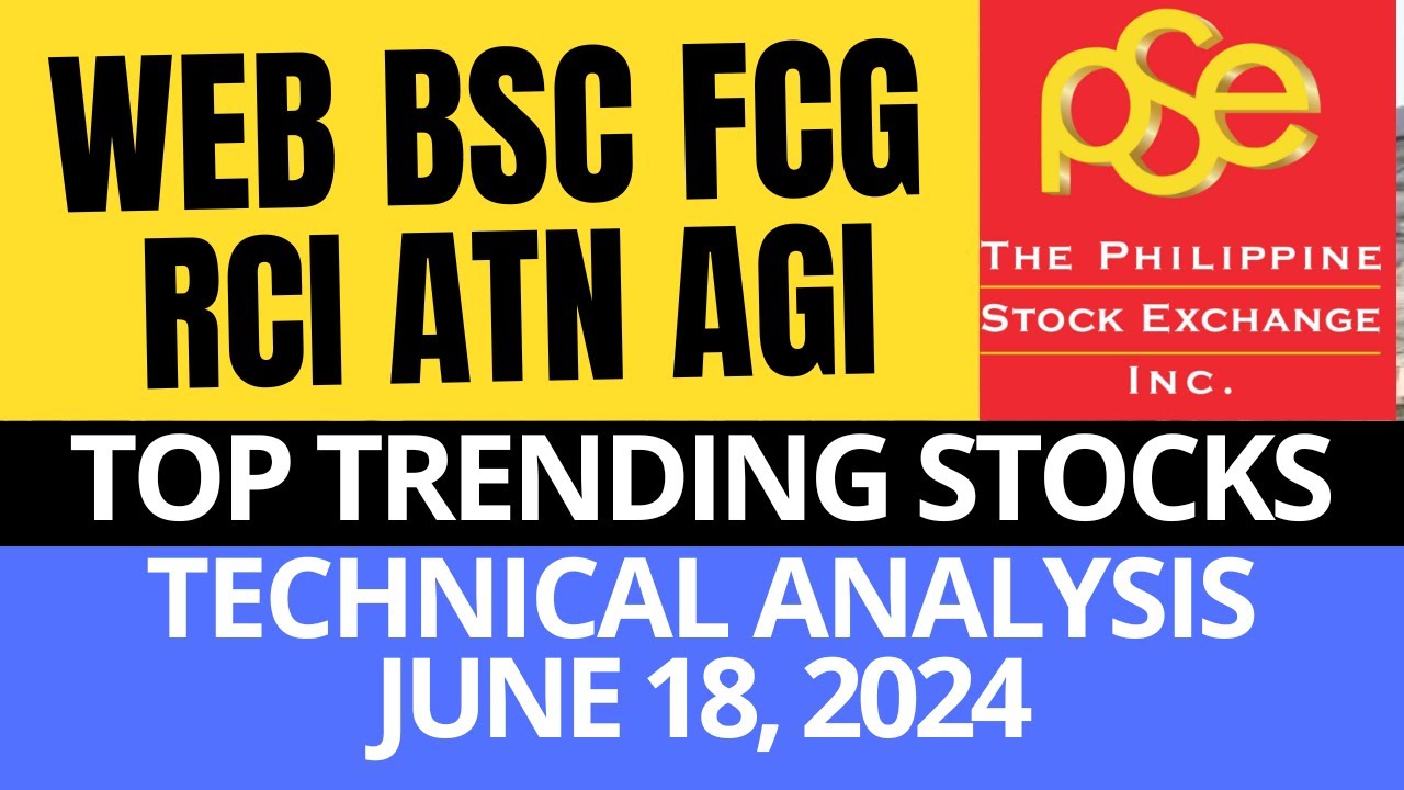 [STOCK MARKET] WEB | BSC | FCG | RCI | ATN | AGI : PSE TECHNICAL ANALYSIS