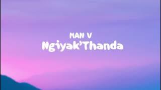 MAN V- Ngiyak'Thanda (Lyric Video)